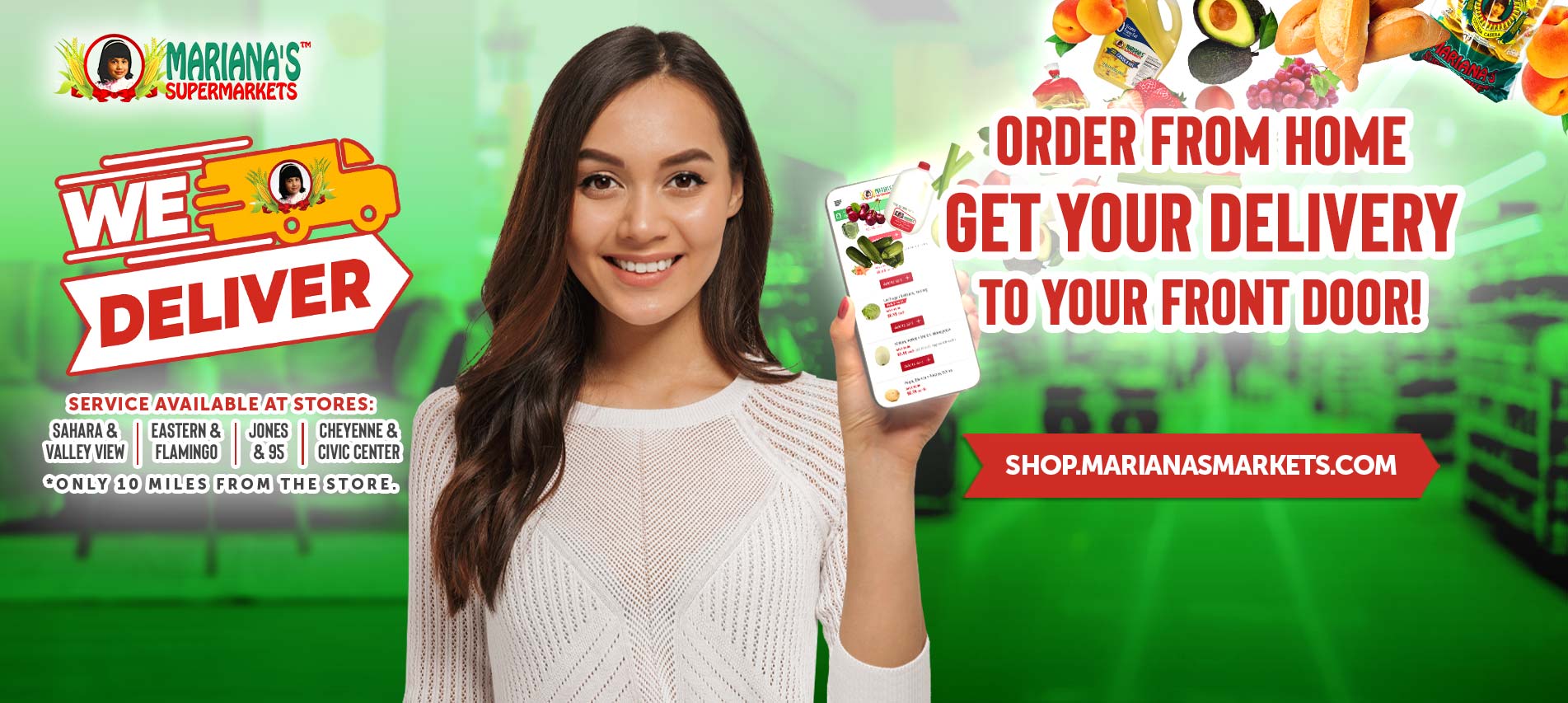 Free deliveryOrder from home get free delivery to your front door! https://shop.marianasmarkets.com only at there locations sahara & valley view, eastern & flamingo, jones & 95, cheyenne & civic center. only 10 miles from the store.